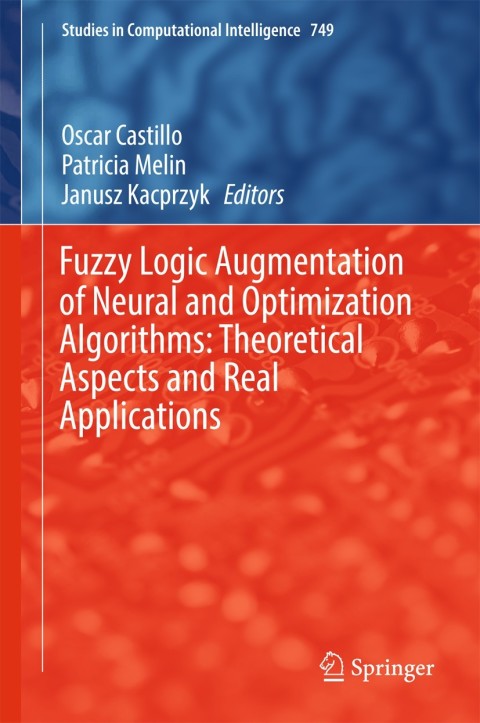 Cover image for book Fuzzy Logic Augmentation of Neural and Optimization Algorithms: Theoretical Aspects and Real Applications