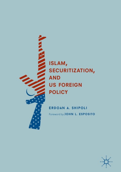 Cover image for book Islam, Securitization, and US Foreign Policy