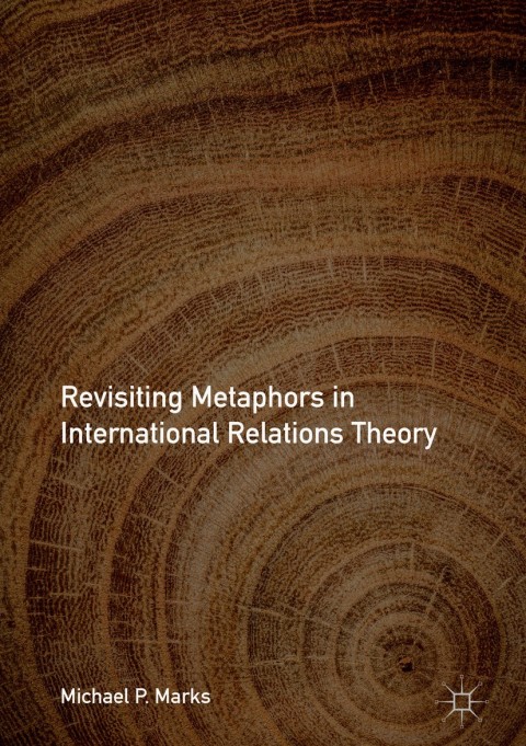 Cover image for book Revisiting Metaphors in International Relations Theory