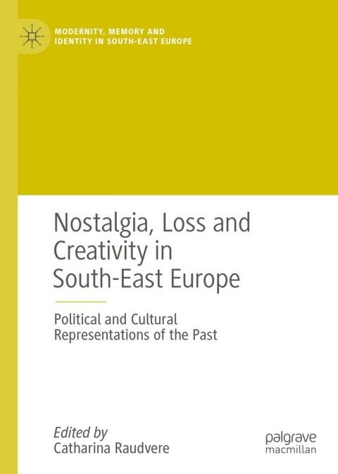 Cover image for book Nostalgia, Loss and Creativity in South-East Europe