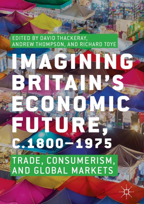 Cover image for book Imagining Britain’s Economic Future, c.1800–1975