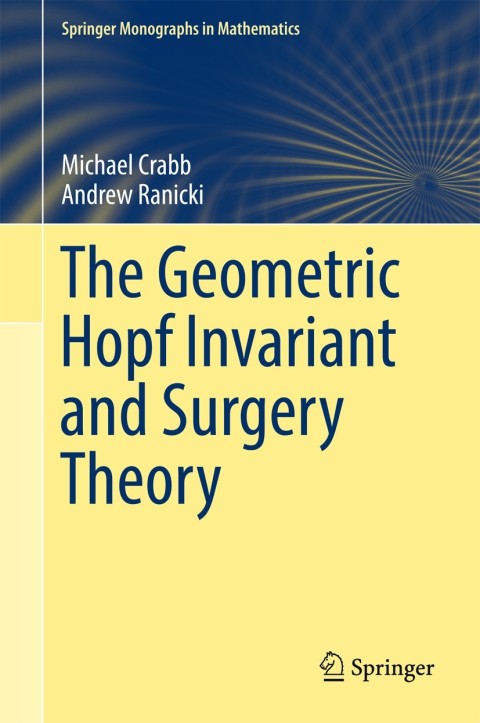 Cover image for book The Geometric Hopf Invariant and Surgery Theory