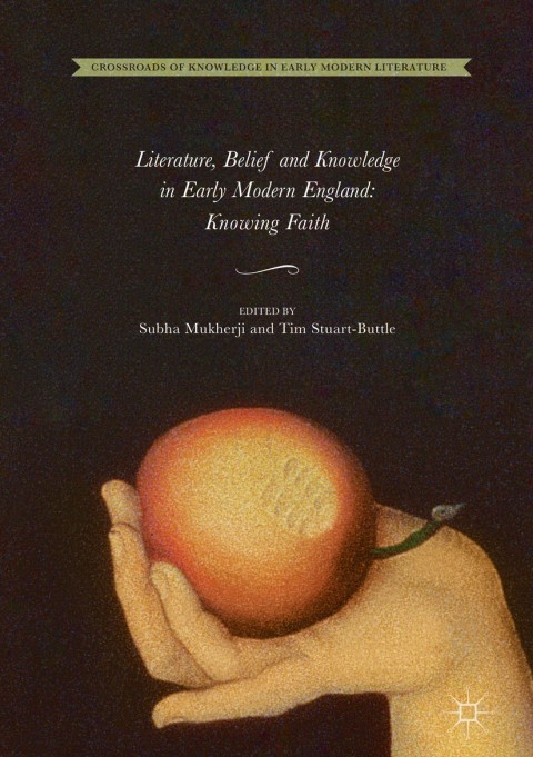Cover image for book Literature, Belief and Knowledge in Early Modern England