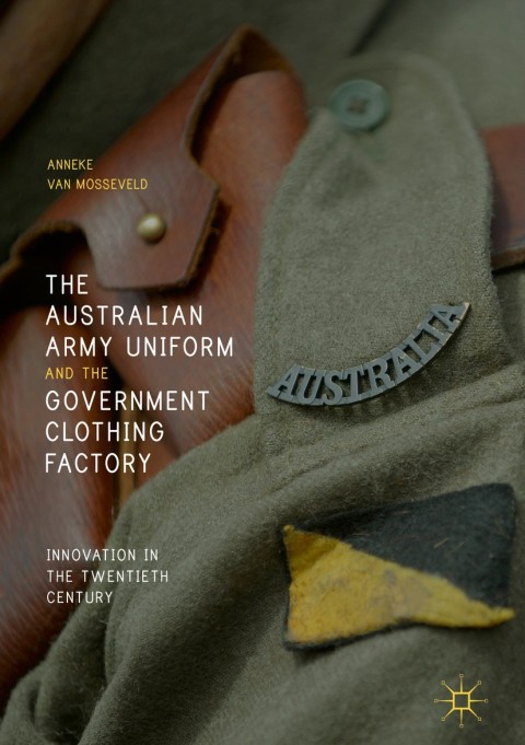 Cover image for book The Australian Army Uniform and the Government Clothing Factory