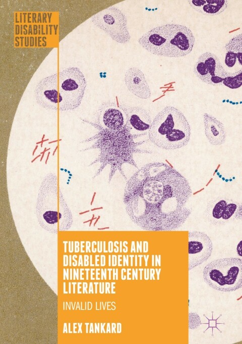 Cover image for book Tuberculosis and Disabled Identity in Nineteenth Century Literature