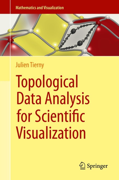 Cover image for book Topological Data Analysis for Scientific Visualization