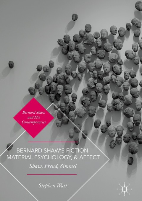 Cover image for book Bernard Shaw’s Fiction, Material Psychology, and Affect