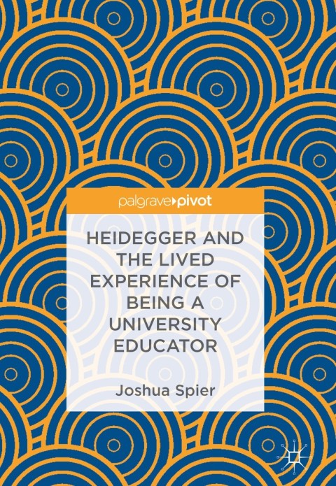 Cover image for book Heidegger and the Lived Experience of Being a University Educator