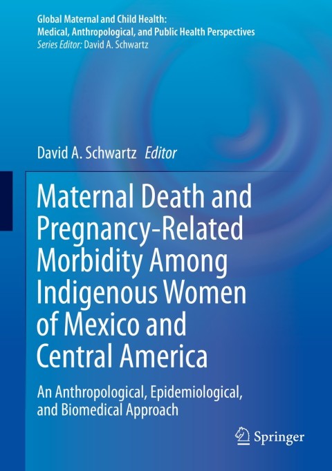 Cover image for book Maternal Death and Pregnancy-Related Morbidity Among Indigenous Women of Mexico and Central America