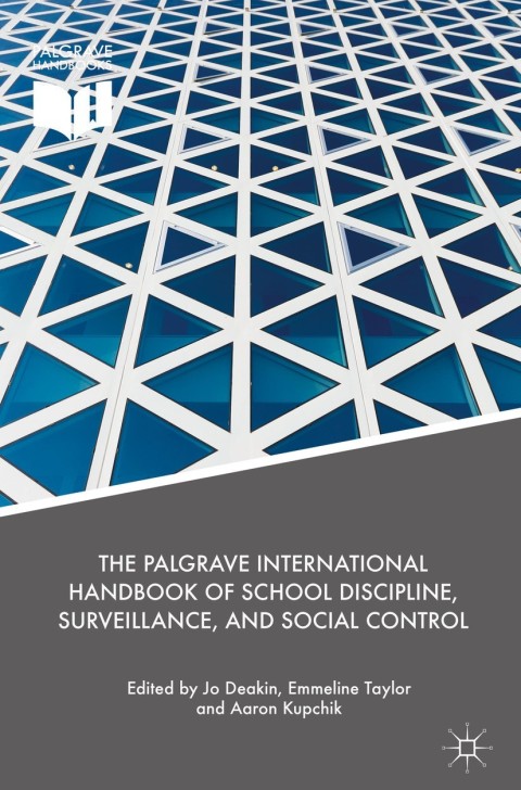 Cover image for book The Palgrave International Handbook of School Discipline, Surveillance, and Social Control