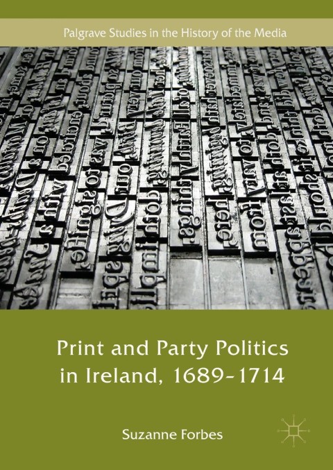 Cover image for book Print and Party Politics in Ireland, 1689-1714
