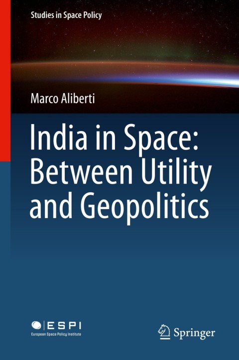 Cover image for book India in Space: Between Utility and Geopolitics