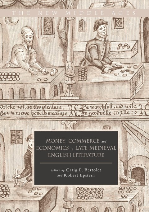 Cover image for book Money, Commerce, and Economics in Late Medieval English Literature