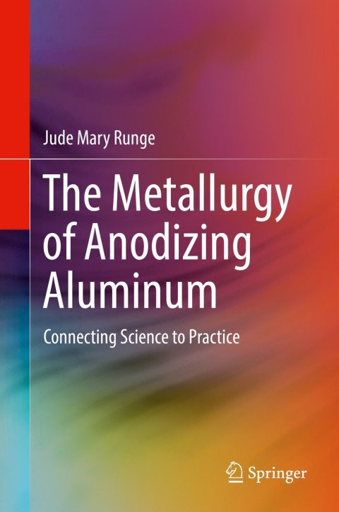 Cover image for book The Metallurgy of Anodizing Aluminum