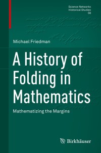 Cover image: A History of Folding in Mathematics 9783319724867