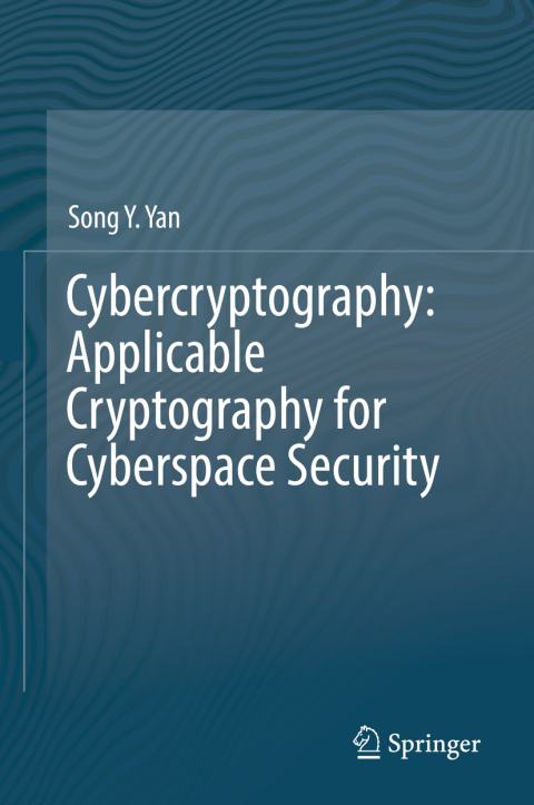 Cybercryptography: Applicable Cryptography for Cyberspace Security 