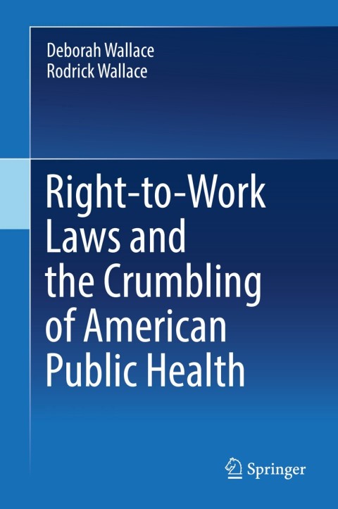 Right-to-Work Laws and the Crumbling of American Public Health 