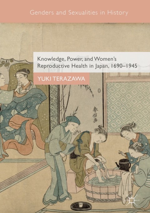 Cover image for book Knowledge, Power, and Women's Reproductive Health in Japan, 1690–1945