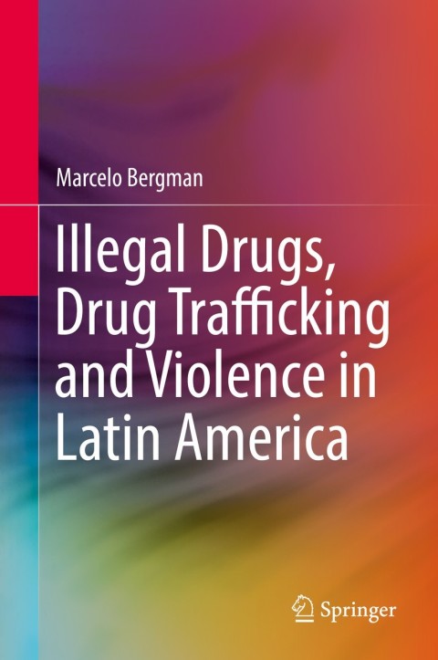 Cover image for book Illegal Drugs, Drug Trafficking and Violence in Latin America