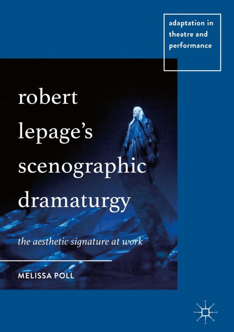 Cover image for book Robert Lepage’s Scenographic Dramaturgy