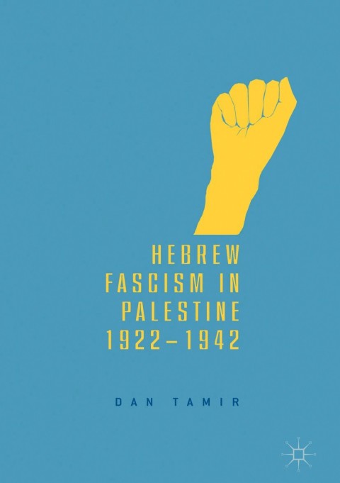 Cover image for book Hebrew Fascism in Palestine, 1922–1942