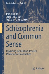 صورة الغلاف: Schizophrenia and Common Sense 9783319739922