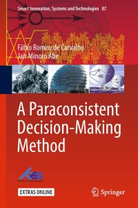 صورة الغلاف: A Paraconsistent Decision-Making Method 9783319741093