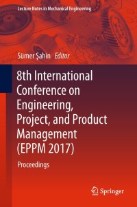 صورة الغلاف: 8th International Conference on Engineering, Project, and Product Management (EPPM 2017) 9783319741222