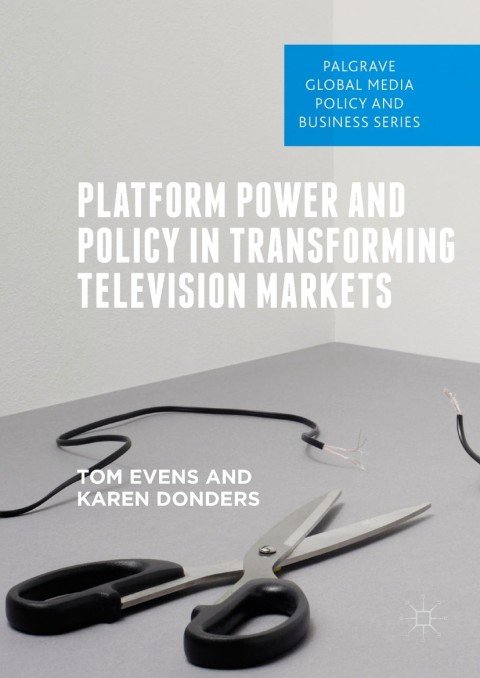 Cover image for book Platform Power and Policy in Transforming Television Markets