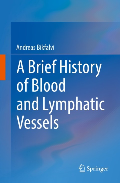 Cover image for book A Brief History of Blood and Lymphatic Vessels