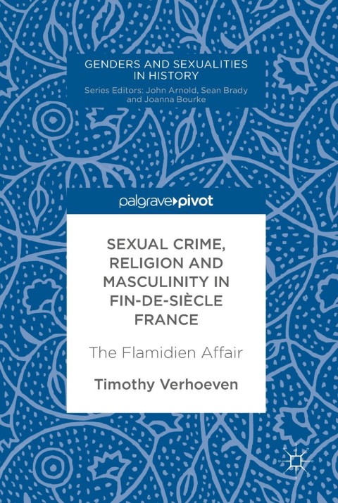 Cover image for book Sexual Crime, Religion and Masculinity in fin-de-siècle France