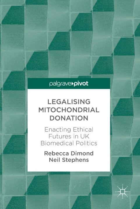 Cover image for book Legalising Mitochondrial Donation