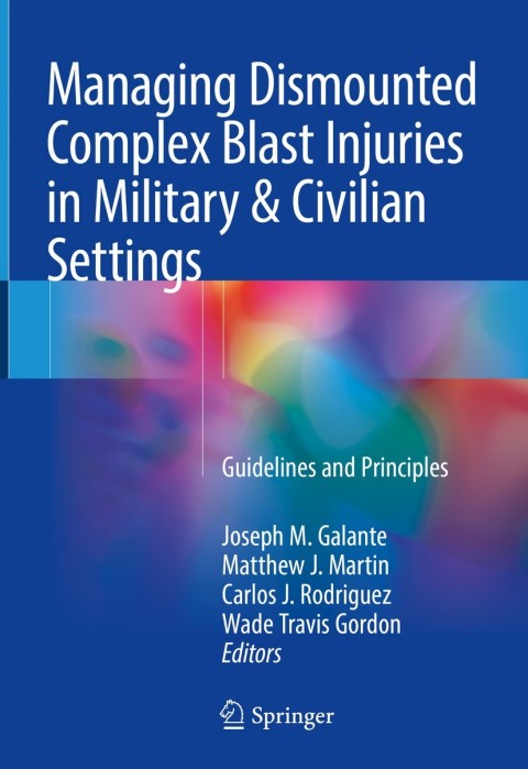 Cover image for book Managing Dismounted Complex Blast Injuries in Military & Civilian Settings