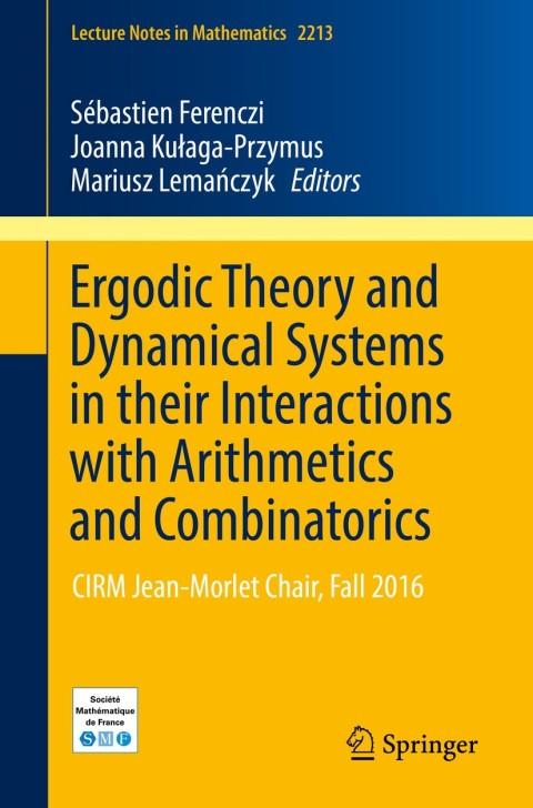 Cover image for book Ergodic Theory and Dynamical Systems in their Interactions with Arithmetics and Combinatorics
