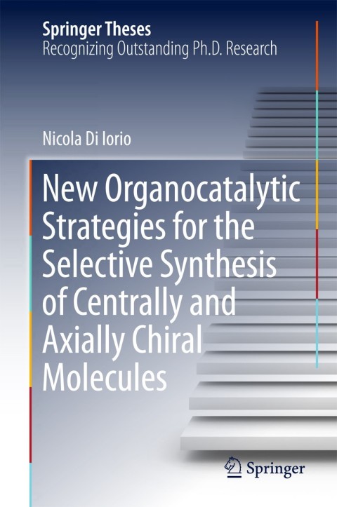 Cover image for book New Organocatalytic Strategies for the Selective Synthesis of Centrally and Axially Chiral Molecules