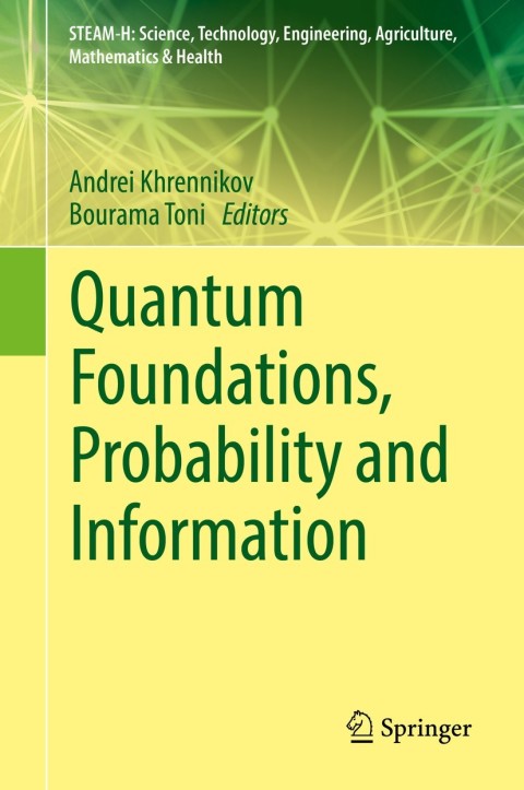 Quantum Foundations, Probability and Information 