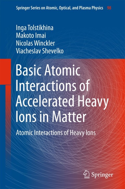 Cover image for book Basic Atomic Interactions of Accelerated Heavy Ions in Matter