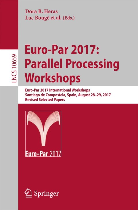Cover image for book Euro-Par 2017: Parallel Processing Workshops