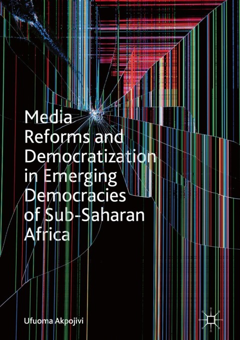 Cover image for book Media Reforms and Democratization in Emerging Democracies of Sub-Saharan Africa