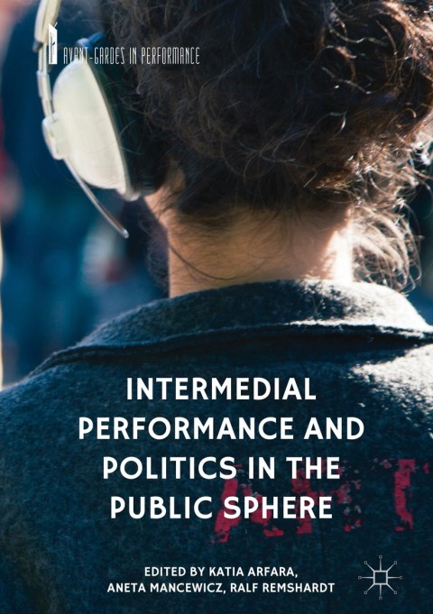 Cover image for book Intermedial Performance and Politics in the Public Sphere