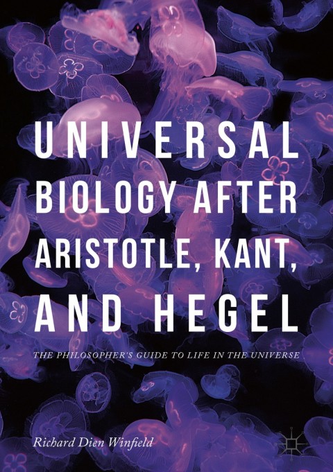 Cover image for book Universal Biology after Aristotle, Kant, and Hegel