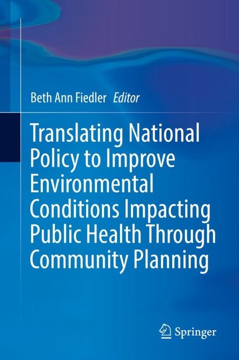 Cover image for book Translating National Policy to Improve Environmental Conditions Impacting Public Health Through Community Planning