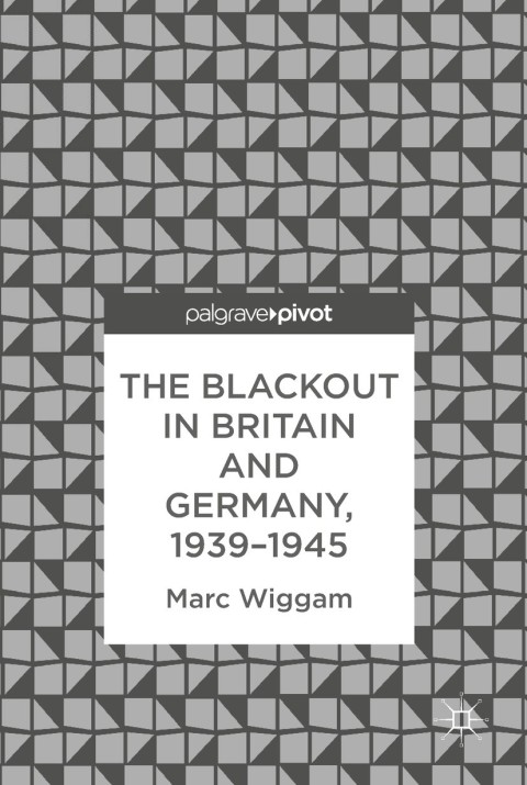 Cover image for book The Blackout in Britain and Germany, 1939–1945