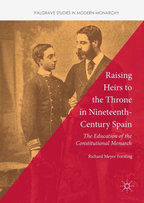 Raising Heirs to the Throne in Nineteenth-Century Spain 