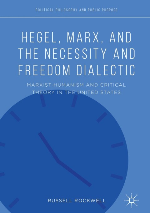 Cover image for book Hegel, Marx, and the Necessity and Freedom Dialectic