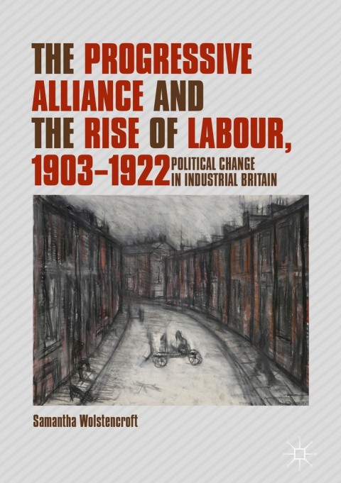 Cover image for book The Progressive Alliance and the Rise of Labour, 1903-1922