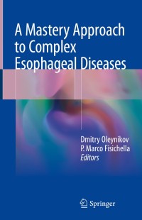 Cover image: A Mastery Approach to Complex Esophageal Diseases 9783319757940