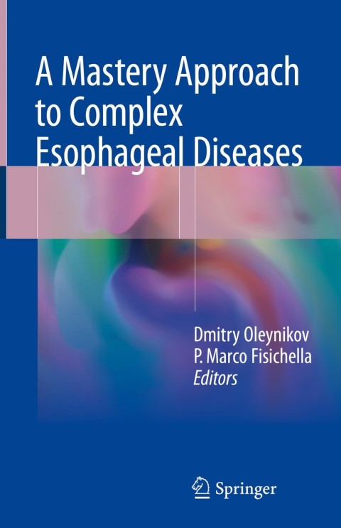 Cover image for book A Mastery Approach to Complex Esophageal Diseases