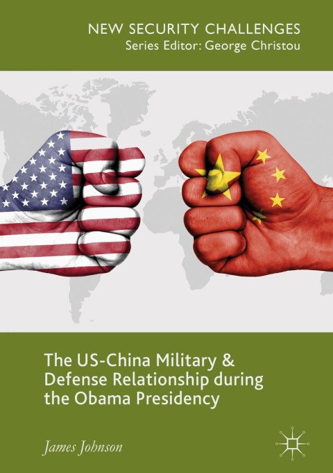 Cover image for book The US-China Military and Defense Relationship during the Obama Presidency