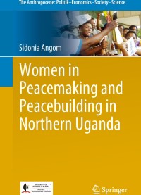 صورة الغلاف: Women in Peacemaking and Peacebuilding in Northern Uganda 9783319758824